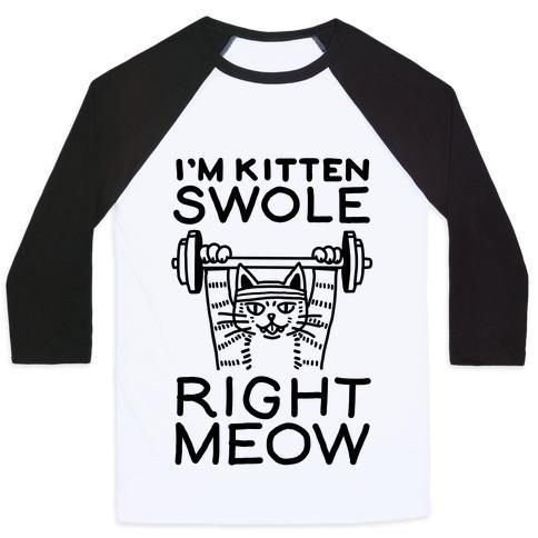 Virgin Teez  Baseball Tee Unisex Classic Baseball Tee / x-small / White/Black I'M KITTEN SWOLE RIGHT MEOW UNISEX CLASSIC BASEBALL TEE
