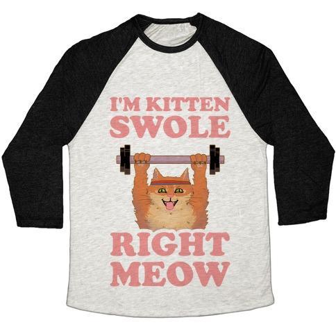 Virgin Teez  Baseball Tee Unisex Tri-Blend Baseball Tee / small / Oatmeal / Black I'M KITTEN SWOLE RIGHT MEOW UNISEX TRI-BLEND BASEBALL TEE