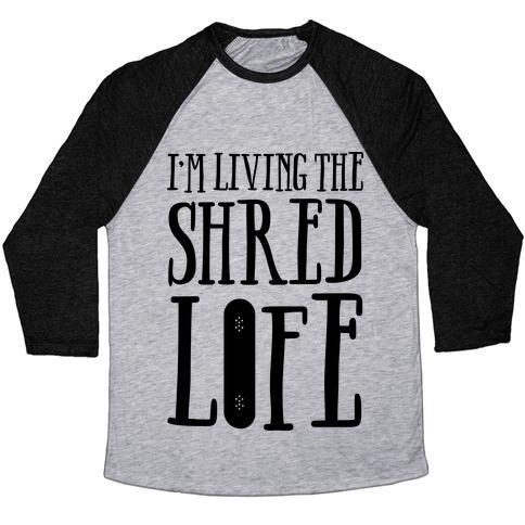 Virgin Teez  Baseball Tee Unisex Tri-Blend Baseball Tee / small / Athletic Gray / Black I'M LIVING THE SHRED LIFE UNISEX TRI-BLEND BASEBALL TEE