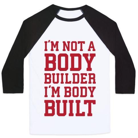 Virgin Teez  Baseball Tee Unisex Classic Baseball Tee / x-small / White/Black I'M NOT A BODY BUILDER, I'M BODY BUILT UNISEX CLASSIC BASEBALL TEE