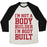 Virgin Teez  Baseball Tee Unisex Tri-Blend Baseball Tee / small / Oatmeal / Black I'M NOT A BODY BUILDER, I'M BODY BUILT UNISEX TRI-BLEND BASEBALL TEE