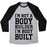 Virgin Teez  Baseball Tee Unisex Tri-Blend Baseball Tee / small / Athletic Gray / Black I'M NOT A BODY BUILDER, I'M BODY BUILT UNISEX TRI-BLEND BASEBALL TEE