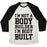 Virgin Teez  Baseball Tee Unisex Tri-Blend Baseball Tee / small / Oatmeal / Black I'M NOT A BODY BUILDER, I'M BODY BUILT UNISEX TRI-BLEND BASEBALL TEE