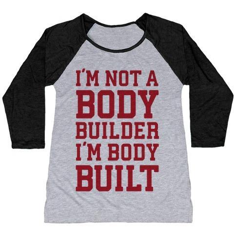 Virgin Teez  Baseball Tee Women's Tri-Blend Baseball Tee / small / Athletic Gray / Black I'M NOT A BODY BUILDER, I'M BODY BUILT WOMEN'S TRI-BLEND BASEBALL TEE