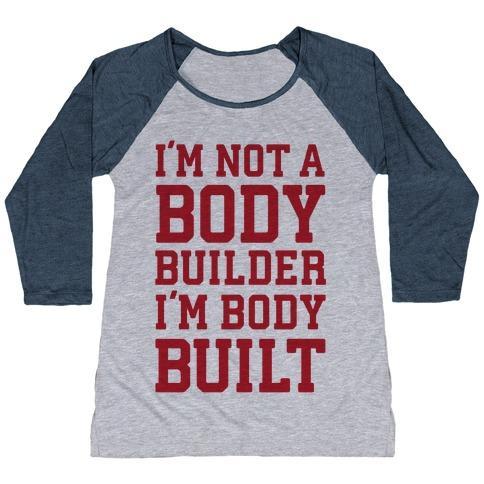 Virgin Teez  Baseball Tee Women's Tri-Blend Baseball Tee / small / Athletic Gray / Navy I'M NOT A BODY BUILDER, I'M BODY BUILT WOMEN'S TRI-BLEND BASEBALL TEE
