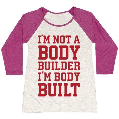 Virgin Teez  Baseball Tee Women's Tri-Blend Baseball Tee / small / Oatmeal / Berry I'M NOT A BODY BUILDER, I'M BODY BUILT WOMEN'S TRI-BLEND BASEBALL TEE