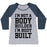 Virgin Teez  Baseball Tee Women's Tri-Blend Baseball Tee / small / Athletic Gray / Navy I'M NOT A BODY BUILDER, I'M BODY BUILT WOMEN'S TRI-BLEND BASEBALL TEE