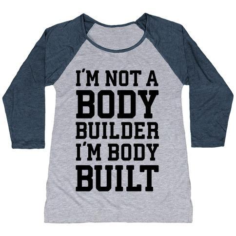 Virgin Teez  Baseball Tee Women's Tri-Blend Baseball Tee / small / Athletic Gray / Navy I'M NOT A BODY BUILDER, I'M BODY BUILT WOMEN'S TRI-BLEND BASEBALL TEE