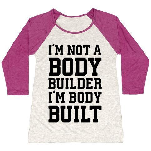Virgin Teez  Baseball Tee Women's Tri-Blend Baseball Tee / small / Oatmeal / Berry I'M NOT A BODY BUILDER, I'M BODY BUILT WOMEN'S TRI-BLEND BASEBALL TEE