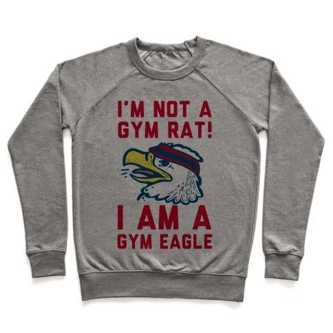 Virgin Teez  Pullover Crewneck Sweatshirt / x-small / Heathered Gray I'M NOT A GYM RAT! I AM A GYM EAGLE CREWNECK SWEATSHIRT