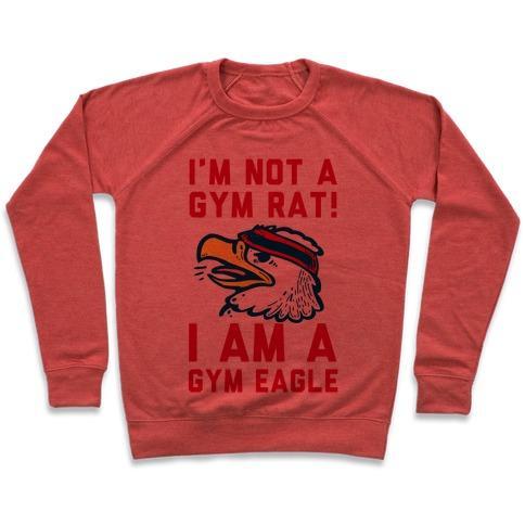 Virgin Teez  Pullover Crewneck Sweatshirt / x-small / Heathered Red I'M NOT A GYM RAT! I AM A GYM EAGLE CREWNECK SWEATSHIRT
