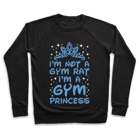 Virgin Teez  Pullover Crewneck Sweatshirt / x-small / Black I'M NOT A GYM RAT I'M A GYM PRINCESS CREWNECK SWEATSHIRT
