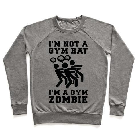 Virgin Teez  Pullover Crewneck Sweatshirt / x-small / Heathered Gray I'M NOT A GYM RAT I'M A GYM ZOMBIE CREWNECK SWEATSHIRT