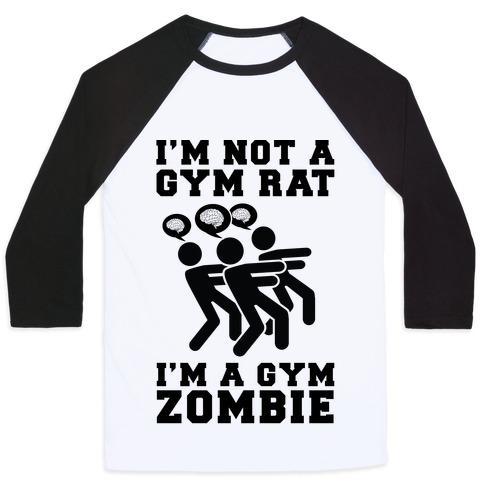 Virgin Teez  Baseball Tee Unisex Classic Baseball Tee / x-small / White/Black I'M NOT A GYM RAT I'M A GYM ZOMBIE UNISEX CLASSIC BASEBALL TEE