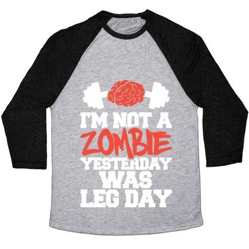 Virgin Teez  Baseball Tee Unisex Tri-Blend Baseball Tee / small / Athletic Gray / Black I'M NOT A ZOMBIE, YESTERDAY WAS LEG DAY UNISEX TRI-BLEND BASEBALL TEE