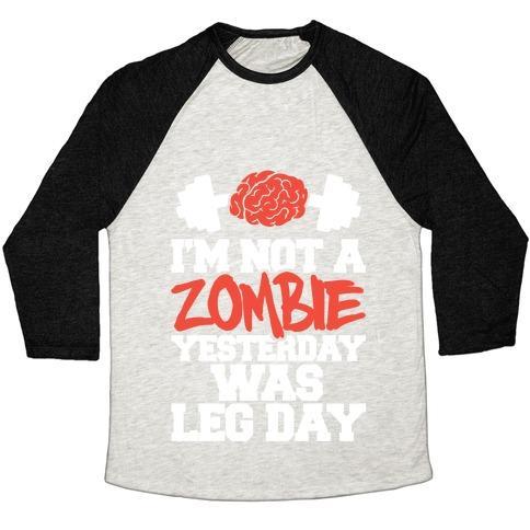 Virgin Teez  Baseball Tee Unisex Tri-Blend Baseball Tee / small / Oatmeal / Black I'M NOT A ZOMBIE, YESTERDAY WAS LEG DAY UNISEX TRI-BLEND BASEBALL TEE