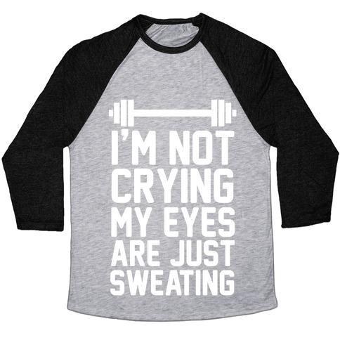 Virgin Teez  Baseball Tee Unisex Tri-Blend Baseball Tee / small / Athletic Gray / Black I'M NOT CRYING MY EYES ARE JUST SWEATING UNISEX TRI-BLEND BASEBALL TEE
