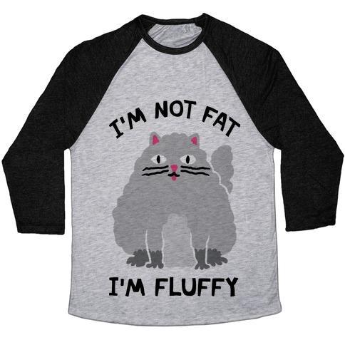 Virgin Teez  Baseball Tee Unisex Tri-Blend Baseball Tee / small / Athletic Gray / Black I'M NOT FAT I'M FLUFFY CAT UNISEX TRI-BLEND BASEBALL TEE