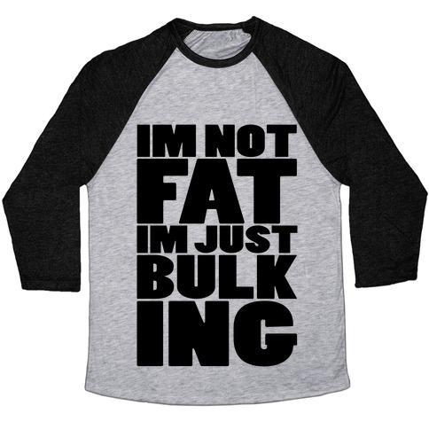 Virgin Teez  Baseball Tee Unisex Tri-Blend Baseball Tee / small / Athletic Gray / Black I'M NOT FAT I'M JUST BULKING (BLACK FONT) UNISEX TRI-BLEND BASEBALL TEE