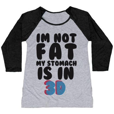 Virgin Teez  Baseball Tee Women's Tri-Blend Baseball Tee / small / Athletic Gray / Black I'M NOT FAT MY STOMACH IS IN 3D WOMEN'S TRI-BLEND BASEBALL TEE