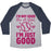 Virgin Teez  Baseball Tee Unisex Tri-Blend Baseball Tee / small / Athletic Gray / Navy I'M NOT GOOD FOR A GIRL I'M JUST GOOD SOFTBALL UNISEX TRI-BLEND BASEBALL TEE
