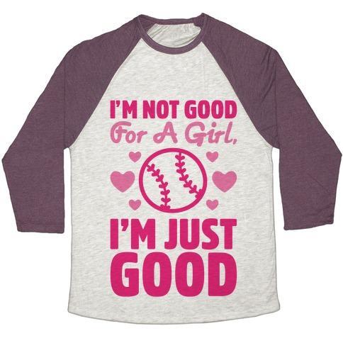 Virgin Teez  Baseball Tee Unisex Tri-Blend Baseball Tee / small / Oatmeal / Maroon I'M NOT GOOD FOR A GIRL I'M JUST GOOD SOFTBALL UNISEX TRI-BLEND BASEBALL TEE