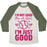 Virgin Teez  Baseball Tee Unisex Tri-Blend Baseball Tee / small / Oatmeal / Moss I'M NOT GOOD FOR A GIRL I'M JUST GOOD SOFTBALL UNISEX TRI-BLEND BASEBALL TEE