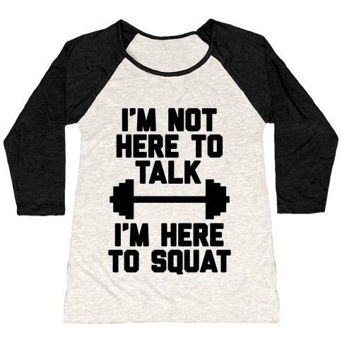 Virgin Teez  Baseball Tee Women's Tri-Blend Baseball Tee / small / Oatmeal / Black I'M NOT HERE TO TALK I'M HERE TO SQUAT WOMEN'S TRI-BLEND BASEBALL TEE
