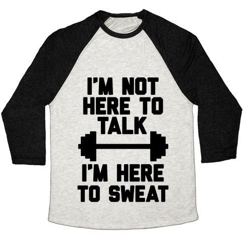 Virgin Teez  Baseball Tee Unisex Tri-Blend Baseball Tee / small / Oatmeal / Black I'M NOT HERE TO TALK I'M HERE TO SWEAT UNISEX TRI-BLEND BASEBALL TEE