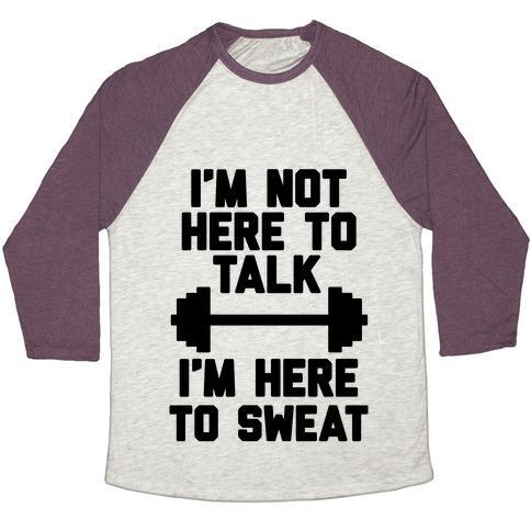 Virgin Teez  Baseball Tee Unisex Tri-Blend Baseball Tee / small / Oatmeal / Maroon I'M NOT HERE TO TALK I'M HERE TO SWEAT UNISEX TRI-BLEND BASEBALL TEE