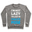 Virgin Teez  Pullover Crewneck Sweatshirt / x-small / Heathered Gray I'M NOT LAZY, I'M JUST IN CHILD'S POSE CREWNECK SWEATSHIRT