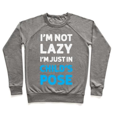 Virgin Teez  Pullover Crewneck Sweatshirt / x-small / Heathered Gray I'M NOT LAZY, I'M JUST IN CHILD'S POSE CREWNECK SWEATSHIRT