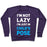 Virgin Teez  Pullover Crewneck Sweatshirt / x-small / Purple I'M NOT LAZY, I'M JUST IN CHILD'S POSE CREWNECK SWEATSHIRT