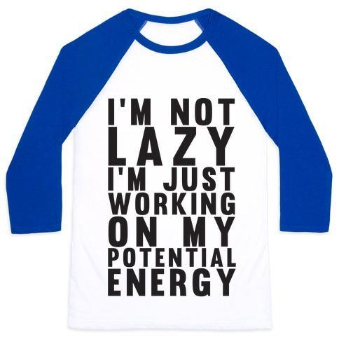 Virgin Teez  Baseball Tee Unisex Classic Baseball Tee / x-small / White/Blue I'M NOT LAZY I'M JUST WORKING ON MY POTENTIAL ENERGY UNISEX CLASSIC BASEBALL TEE