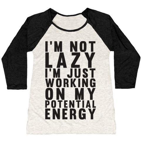 Virgin Teez  Baseball Tee Women's Tri-Blend Baseball Tee / small / Oatmeal / Black I'M NOT LAZY I'M JUST WORKING ON MY POTENTIAL ENERGY WOMEN'S TRI-BLEND BASEBALL TEE