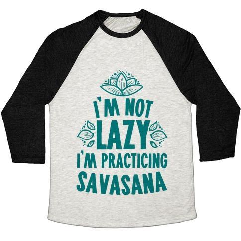 Virgin Teez  Baseball Tee Unisex Tri-Blend Baseball Tee / small / Oatmeal / Black I'M NOT LAZY I'M PRACTICING SAVASANA UNISEX TRI-BLEND BASEBALL TEE