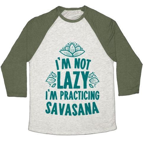 Virgin Teez  Baseball Tee Unisex Tri-Blend Baseball Tee / small / Oatmeal / Moss I'M NOT LAZY I'M PRACTICING SAVASANA UNISEX TRI-BLEND BASEBALL TEE
