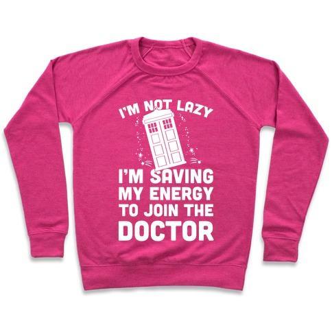 Virgin Teez  Pullover Crewneck Sweatshirt / x-small / Deep Pink I'M NOT LAZY I'M SAVING MY ENERGY TO JOIN THE DOCTOR CREWNECK SWEATSHIRT