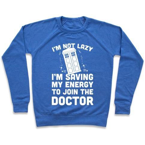 Virgin Teez  Pullover Crewneck Sweatshirt / x-small / Heathered Blue I'M NOT LAZY I'M SAVING MY ENERGY TO JOIN THE DOCTOR CREWNECK SWEATSHIRT