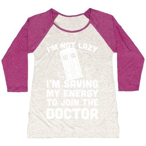 Virgin Teez  Baseball Tee Women's Tri-Blend Baseball Tee / small / Oatmeal / Berry I'M NOT LAZY I'M SAVING MY ENERGY TO JOIN THE DOCTOR WOMEN'S TRI-BLEND BASEBALL TEE