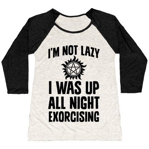 Virgin Teez  Baseball Tee Women's Tri-Blend Baseball Tee / small / Oatmeal / Black I'M NOT LAZY, I WAS UP ALL NIGHT EXORCISING WOMEN'S TRI-BLEND BASEBALL TEE