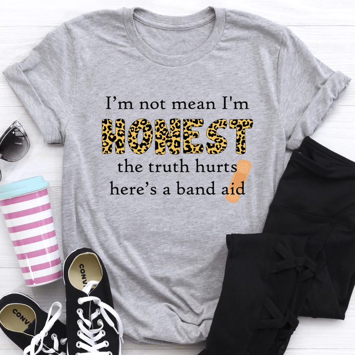I'm Not Mean I'm Honest Tee
