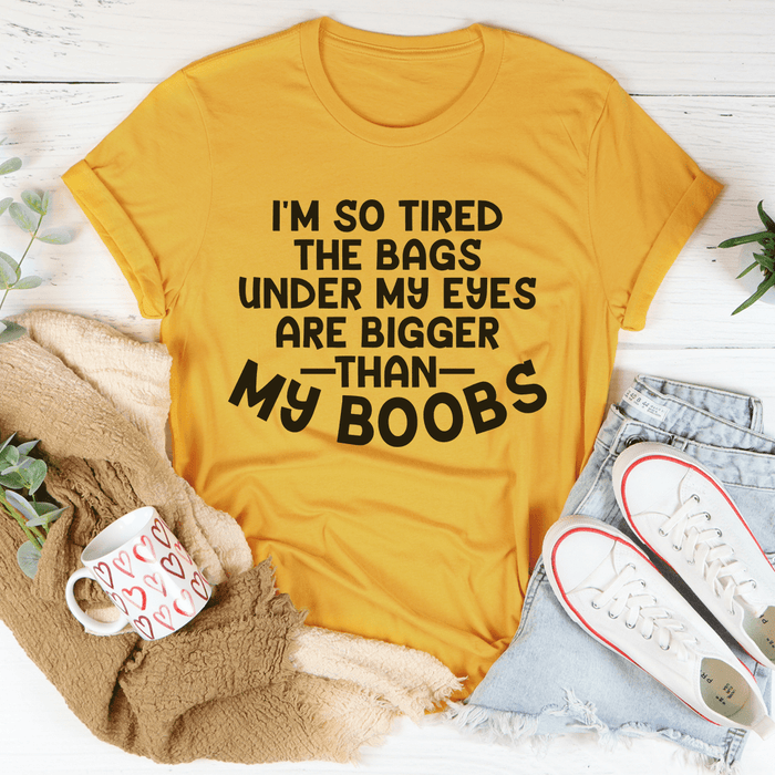 I'm So Tired T-Shirt