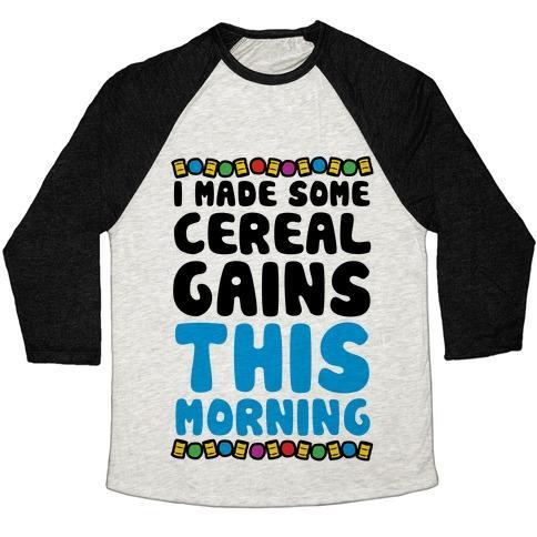 Virgin Teez  Baseball Tee Unisex Tri-Blend Baseball Tee / small / Oatmeal / Black I MADE SOME CEREAL GAINS THIS MORNING UNISEX TRI-BLEND BASEBALL TEE