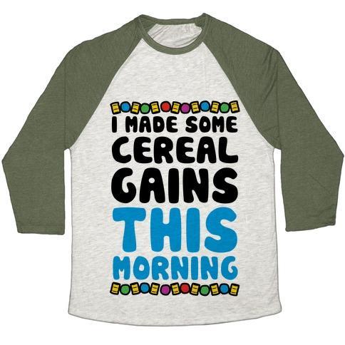 Virgin Teez  Baseball Tee Unisex Tri-Blend Baseball Tee / small / Oatmeal / Moss I MADE SOME CEREAL GAINS THIS MORNING UNISEX TRI-BLEND BASEBALL TEE