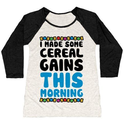 Virgin Teez  Baseball Tee Women's Tri-Blend Baseball Tee / small / Oatmeal / Black I MADE SOME CEREAL GAINS THIS MORNING WOMEN'S TRI-BLEND BASEBALL TEE