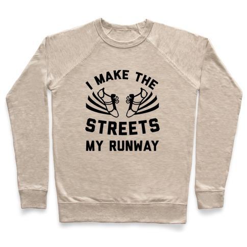 Virgin Teez  Pullover Crewneck Sweatshirt / x-small / Heathered Oatmeal I MAKE THE STREETS MY RUNWAY CREWNECK SWEATSHIRT