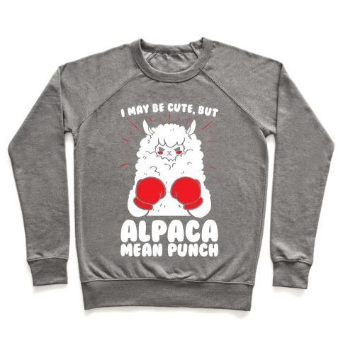 Virgin Teez  Pullover Crewneck Sweatshirt / x-small / Heathered Gray I MAY BE CUTE BUT ALPACA MEAN PUNCH! CREWNECK SWEATSHIRT