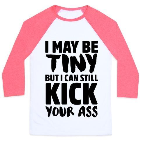 Virgin Teez  Baseball Tee Unisex Classic Baseball Tee / x-small / White/Neon Pink I MAY BE TINY BUT I CAN STILL KICK YOUR ASS UNISEX CLASSIC BASEBALL TEE