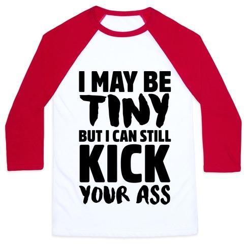 Virgin Teez  Baseball Tee Unisex Classic Baseball Tee / x-small / White/Red I MAY BE TINY BUT I CAN STILL KICK YOUR ASS UNISEX CLASSIC BASEBALL TEE